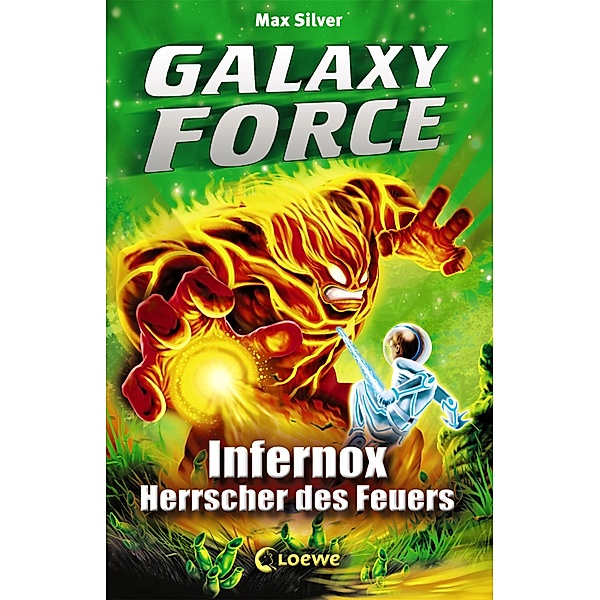 Infernox, Herrscher des Feuers / Galaxy Force Bd.2, Max Silver