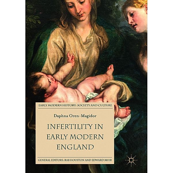 Infertility in Early Modern England / Early Modern History: Society and Culture, Daphna Oren-Magidor