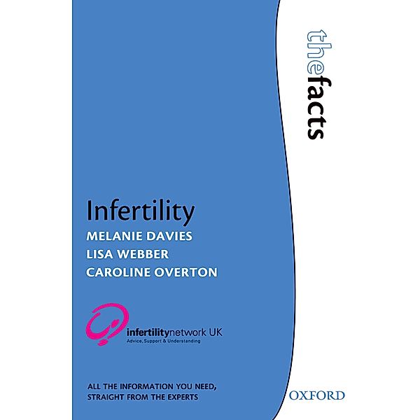 Infertility / The Facts, Melanie Davies, Lisa Webber, Caroline Overton
