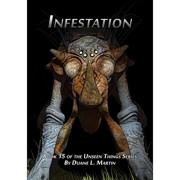 Infestation (Unseen Things, #15) / Unseen Things, Duane L. Martin