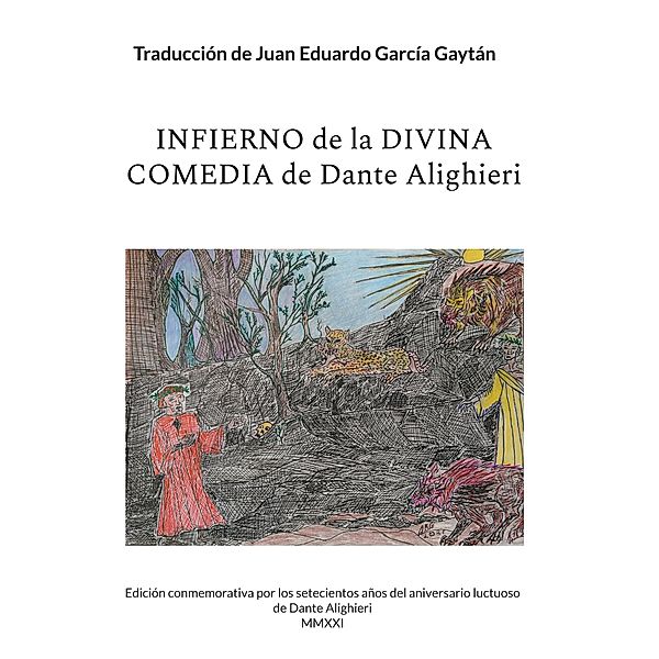 INFIERNO de la DIVINA COMEDIA de Dante Alighieri, Juan Eduardo García Gaytán