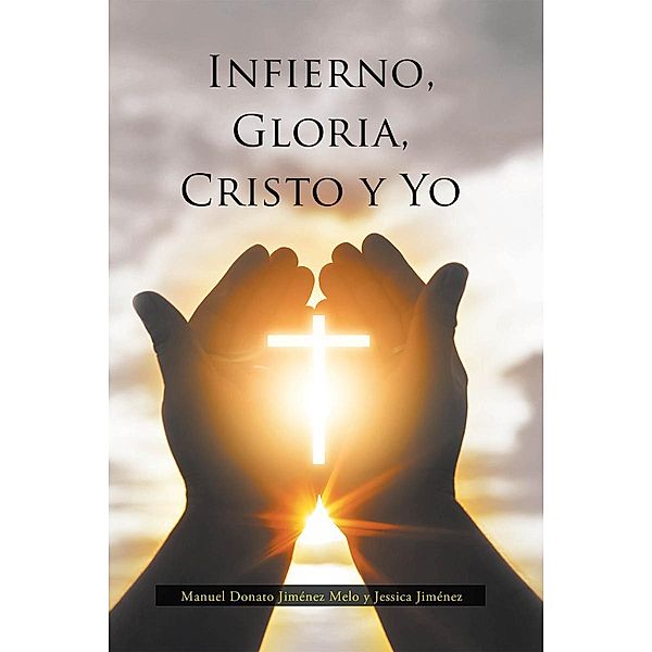 Infierno, Gloria, Cristo y Yo, Manuel Donato Jiménez Melo y Jessica Jiménez