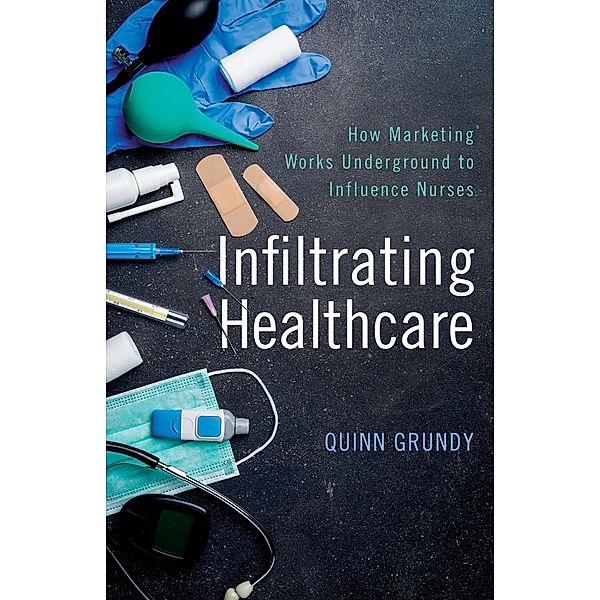 Infiltrating Healthcare, Quinn Grundy