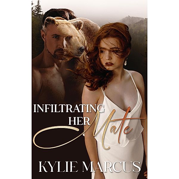 Infiltrating Her Mate (The Huntsville Misfits Pack) / The Huntsville Misfits Pack, Kylie Marcus