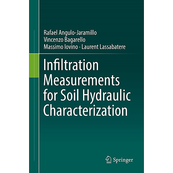Infiltration Measurements for Soil Hydraulic Characterization, Rafael Angulo-Jaramillo, Vincenzo Bagarello, Massimo Iovino, Laurent Lassabatere