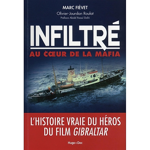 Infiltré, au coeur de la mafia / Hors collection, Marc Fievet, Olivier-jourdan Roulot, Abdel-raouf Dafri