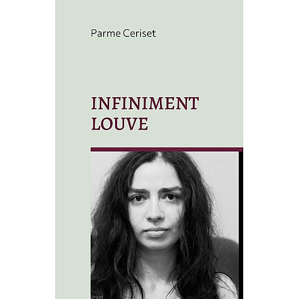 Infiniment louve, Parme Ceriset