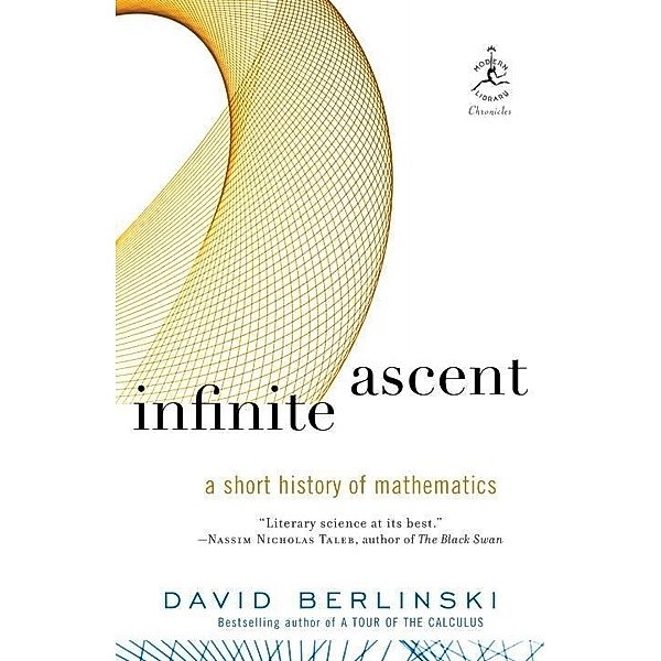 Infinite Ascent / Modern Library Chronicles Bd.22, David Berlinski