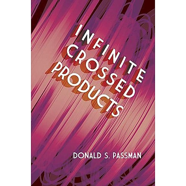 Infinite Crossed Products / Dover Books on Mathematics, Donald S. Passman