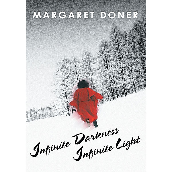 Infinite Darkness Infinite Light, Margaret Doner