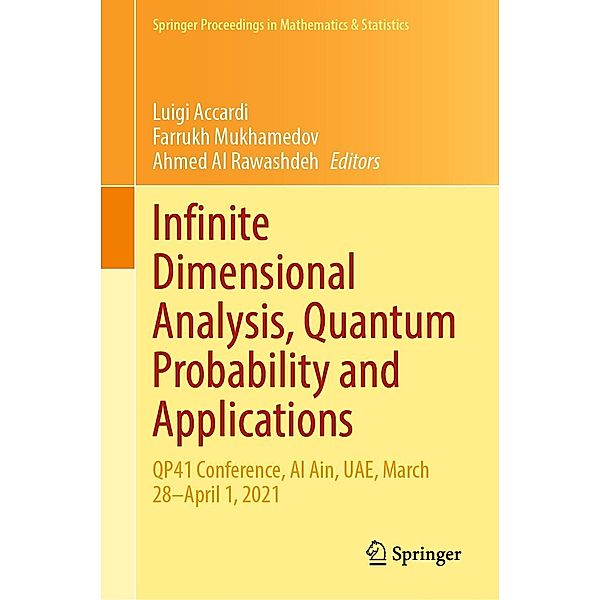 Infinite Dimensional Analysis, Quantum Probability and Applications / Springer Proceedings in Mathematics & Statistics Bd.390