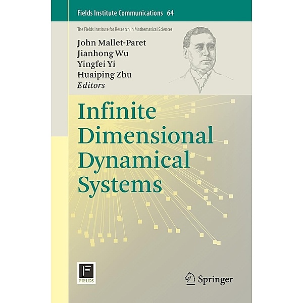 Infinite Dimensional Dynamical Systems / Fields Institute Communications Bd.64, Jianhong Wu, Yingfie Yi, John Mallet-Paret, Huaiping Zhu
