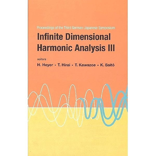 Infinite Dimensional Harmonic Analysis Iii - Proceedings Of The Third German-japanese Symposium