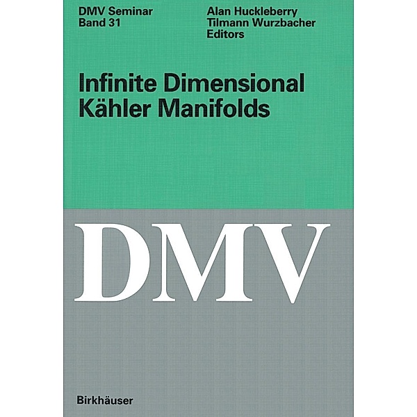 Infinite Dimensional Kähler Manifolds / Oberwolfach Seminars Bd.31