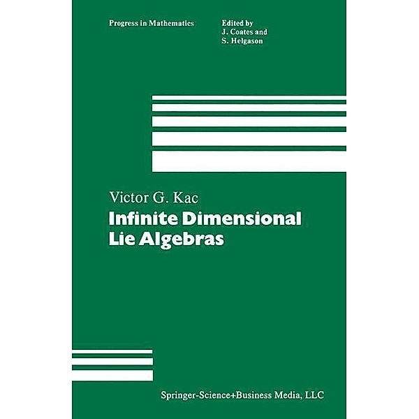 Infinite Dimensional Lie Algebras / Progress in Mathematics Bd.44, Victor G. Kac