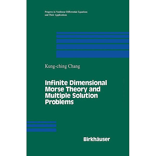 Infinite Dimensional Morse Theory and Multiple Solution Problems, K.C. Chang