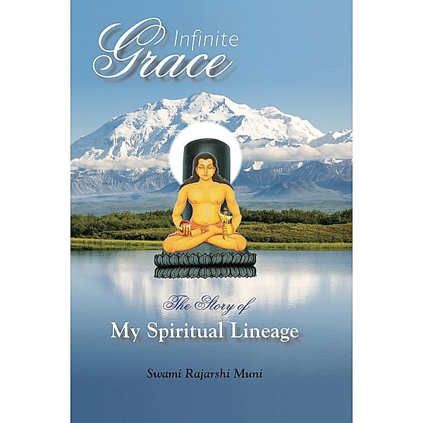 Infinite Grace, Swami Rajarshi Muni