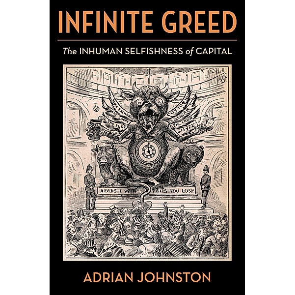 Infinite Greed / Insurrections: Critical Studies in Religion, Politics, and Culture, Adrian Johnston