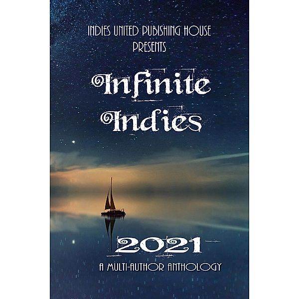 Infinite Indies 2021, Indies United Publishing House Llc