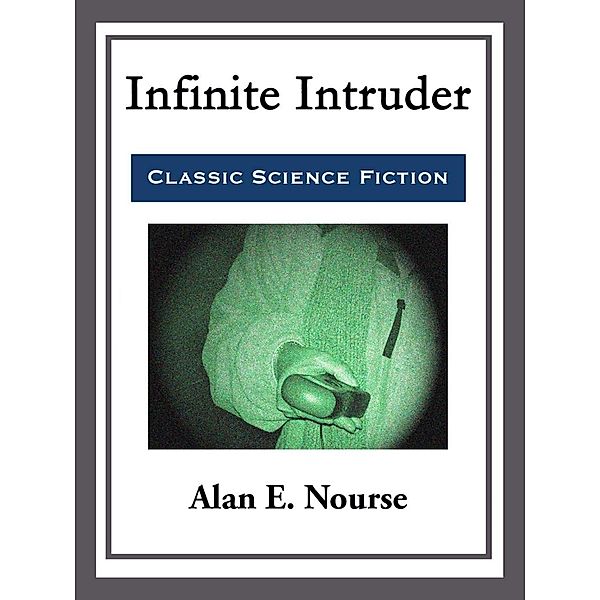 Infinite Intruder, Alan E. Nourse