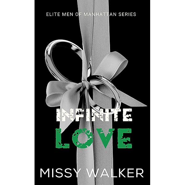 Infinite Love (Elite Men of Manhattan Series) / Elite Men of Manhattan Series, Missy Walker