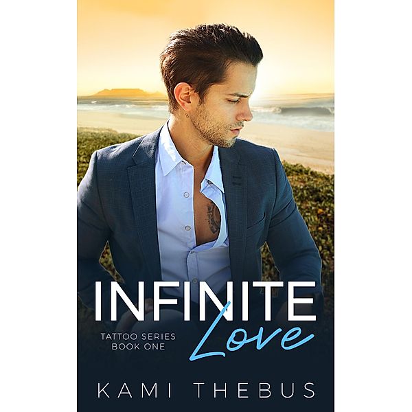 Infinite Love (TATTOO SERIES, #1) / TATTOO SERIES, Kami Thebus