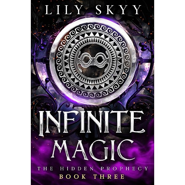 Infinite Magic / The Hidden Prophecy Bd.3, Lily Skyy
