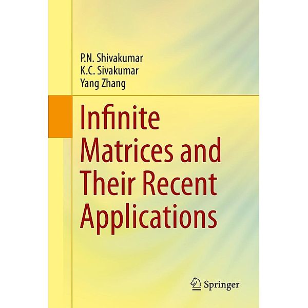 Infinite Matrices and Their Recent Applications, P. N. Shivakumar, K. C. Sivakumar, Yang Zhang