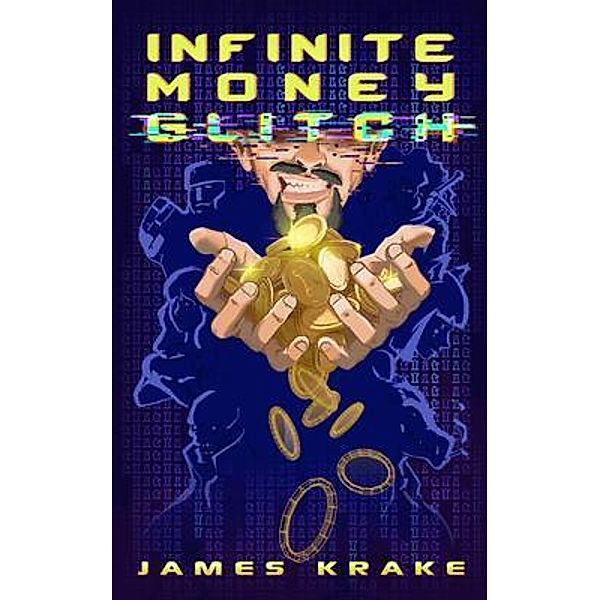 Infinite Money Glitch / James Krake, James Krake
