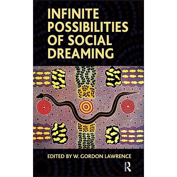Infinite Possibilities of Social Dreaming, W. Gordon Lawrence