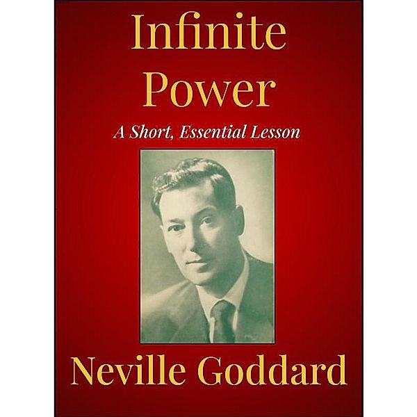 Infinite Power, Neville Goddard