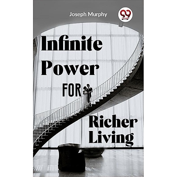 Infinite Power For Richer Living, Joseph Murphy