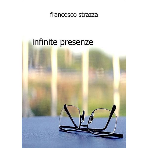 Infinite presenze, Francesco Strazza