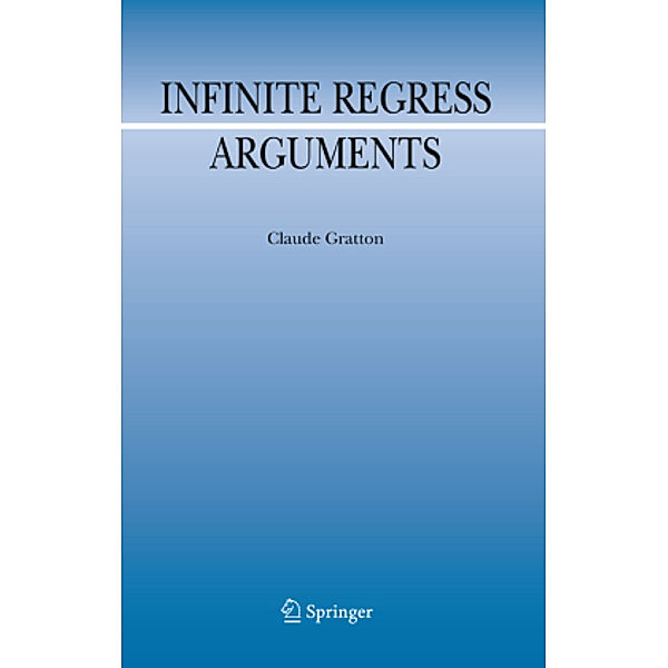 Infinite Regress Arguments, Claude Gratton