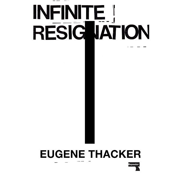 Infinite Resignation, Eugene Thacker