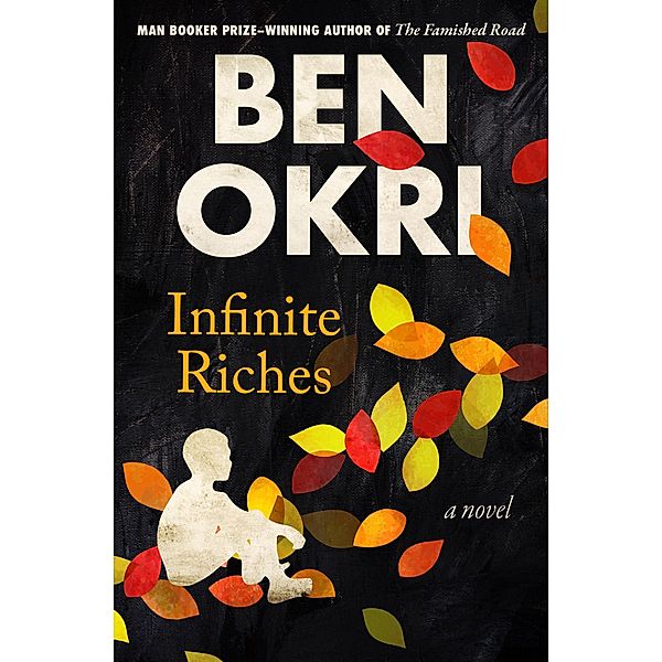 Infinite Riches / The Famished Road Trilogy, Ben Okri