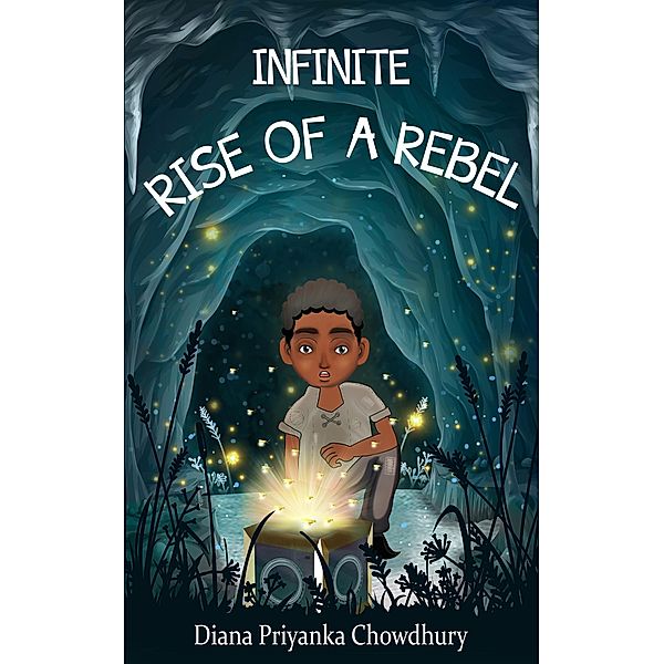 Infinite: Rise of a Rebel (The Infinite Series) / The Infinite Series, Diana Priyanka Chowdhury