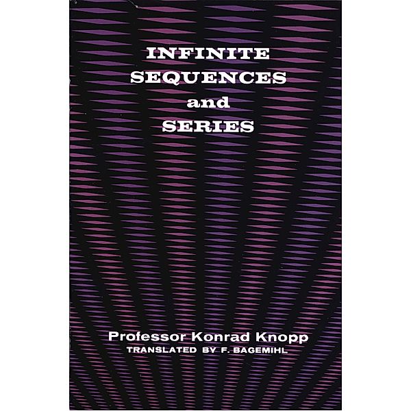 Infinite Sequences and Series / Dover Books on Mathematics, Konrad Knopp