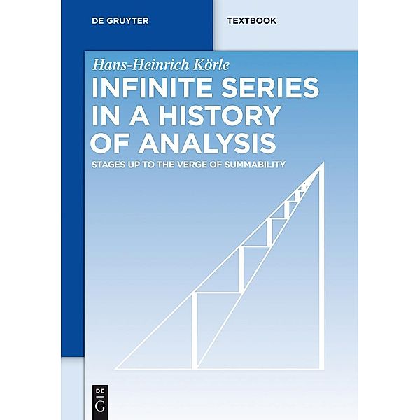 Infinite Series in a History of Analysis / De Gruyter Textbook, Hans-Heinrich Körle