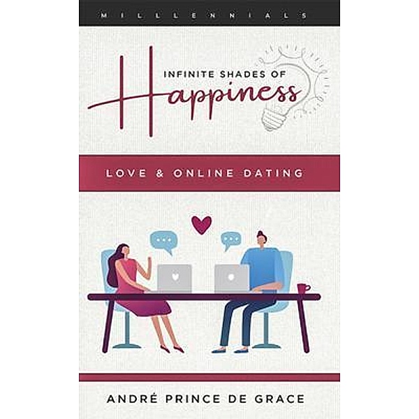 Infinite Shades of Happiness - Revised Edition / The Agora Cosmopolitan, André Prince de Grâce