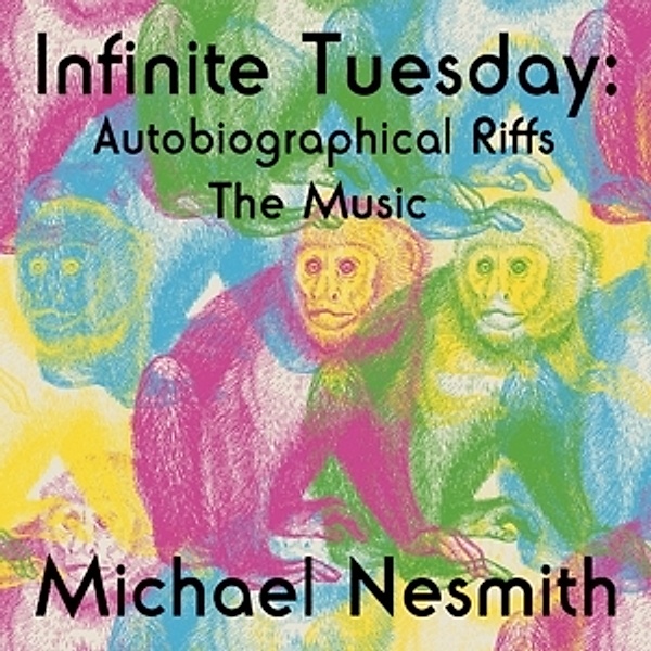 Infinite Tuesday: Autobiographical Riffs, Michael Nesmith