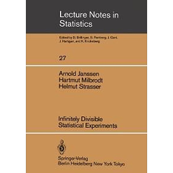 Infinitely Divisible Statistical Experiments / Lecture Notes in Statistics Bd.27, Arnold Janssen, Hartmut Milbrodt, Helmut Strasser