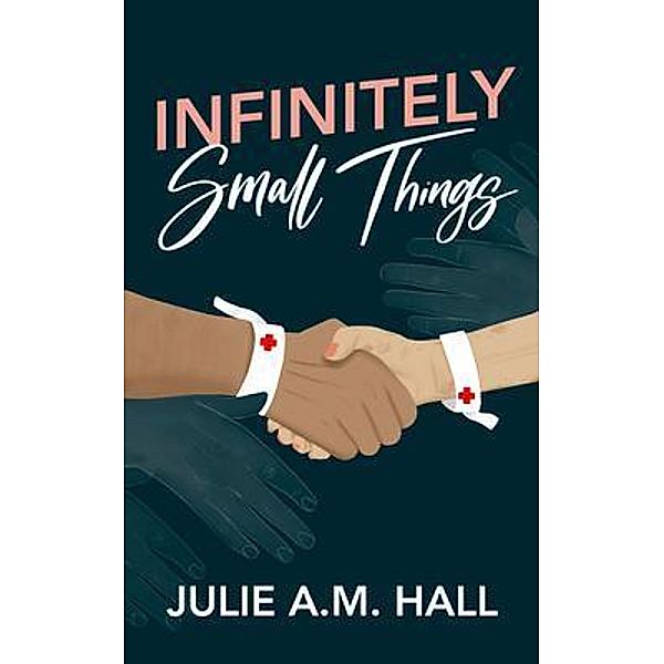 Infinitely Small Things, Julie Hall