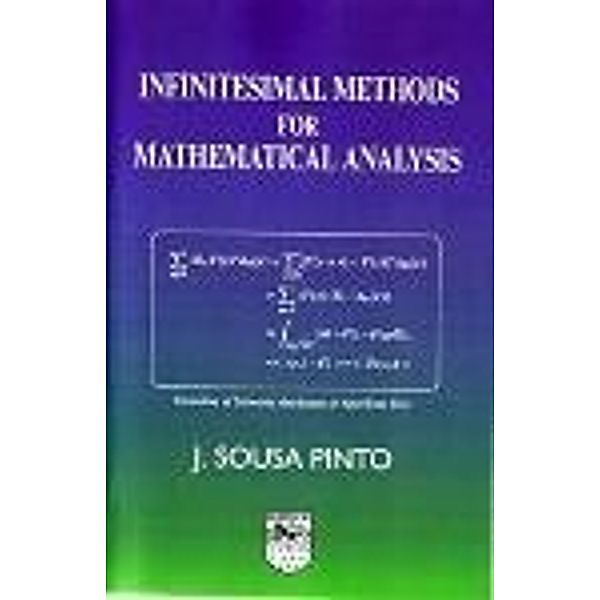 Infinitesimal Methods of Mathematical Analysis, J S Pinto