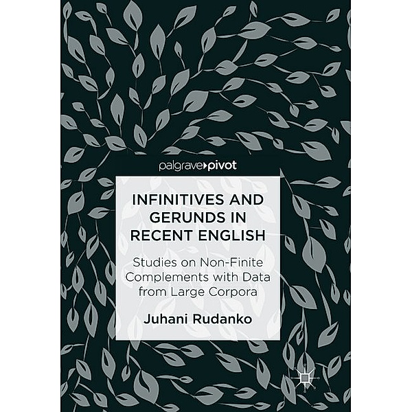 Infinitives and Gerunds in Recent English, Juhani Rudanko