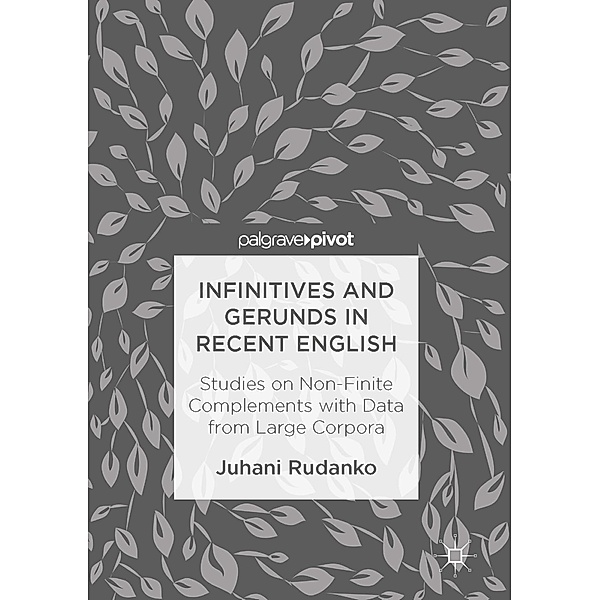 Infinitives and Gerunds in Recent English / Progress in Mathematics, Juhani Rudanko
