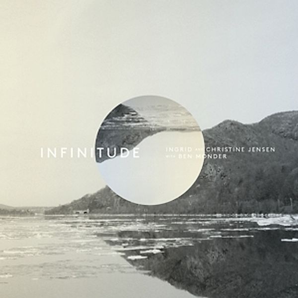 Infinitude, Ingrid Jensen, Christine Jensen