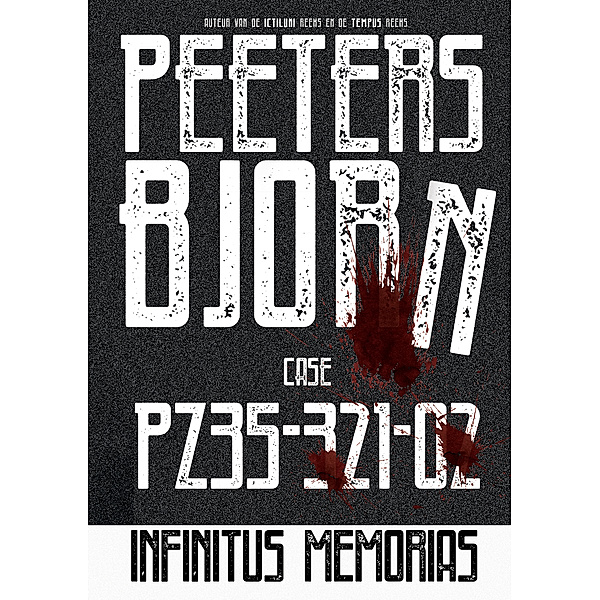 Infinitus Memorias: Infinitus Memorias - CASE_ PZ35-321-02, Björn Peeters