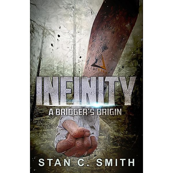 Infinity: A Bridger's Origin (Bridgers) / Bridgers, Stan C. Smith