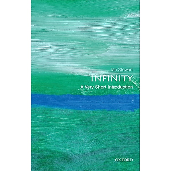 Infinity: A Very Short Introduction / Very Short Introductions, Ian Stewart